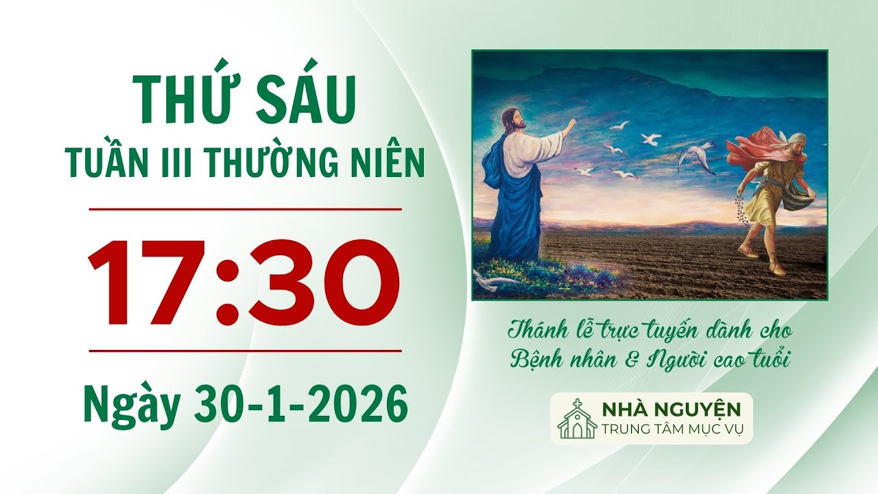 Thứ Sáu tuần III Thường niên | 17:30 ngày 30-1-2026 | Trung tâm Mục vụ TGP Sài Gòn