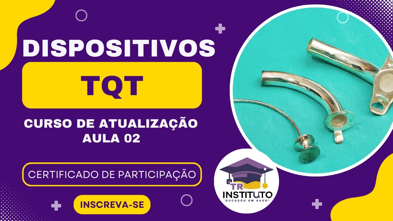 ATUALIZAÇÃO TRAQUEOSTOMIA TQT AULA 02