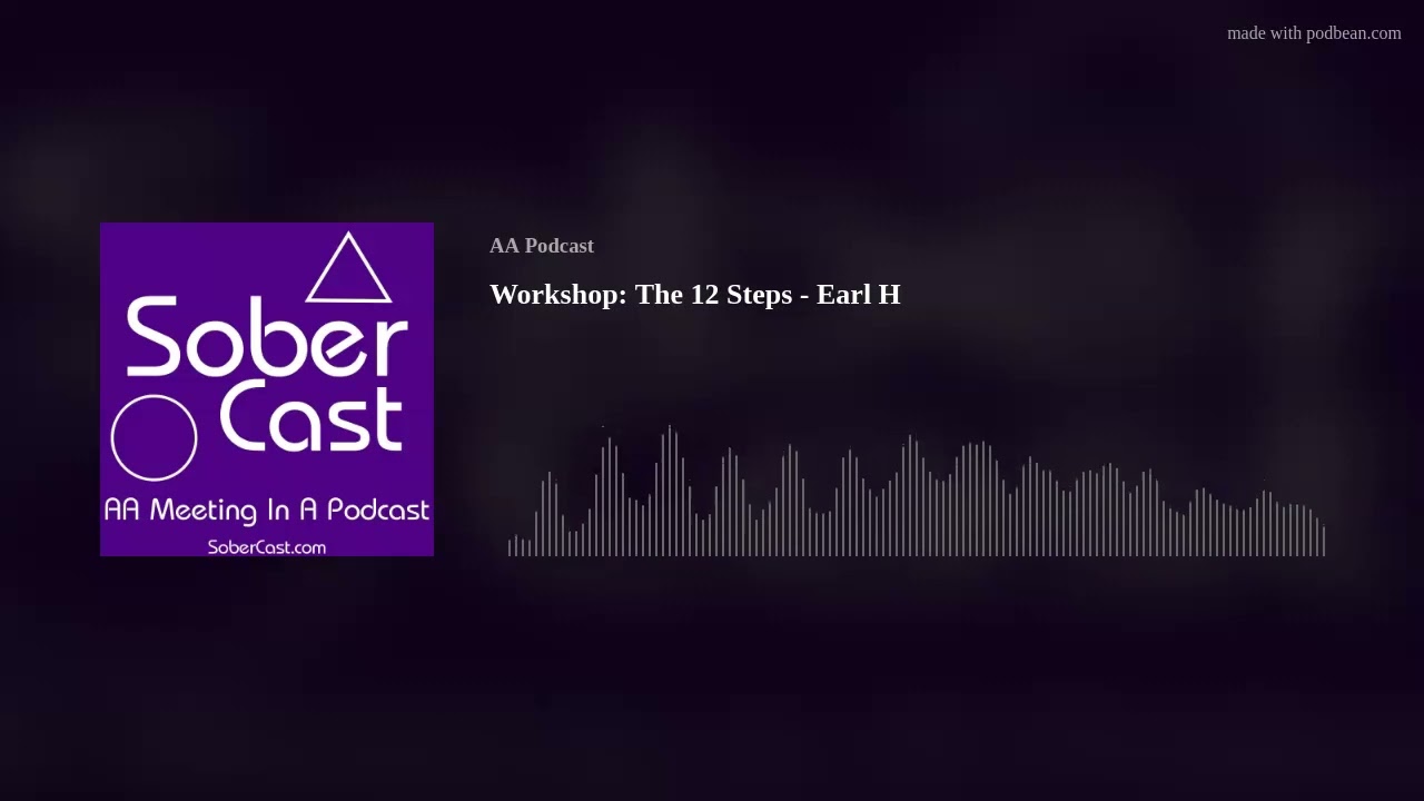 Workshop: The 12 Steps - Earl H