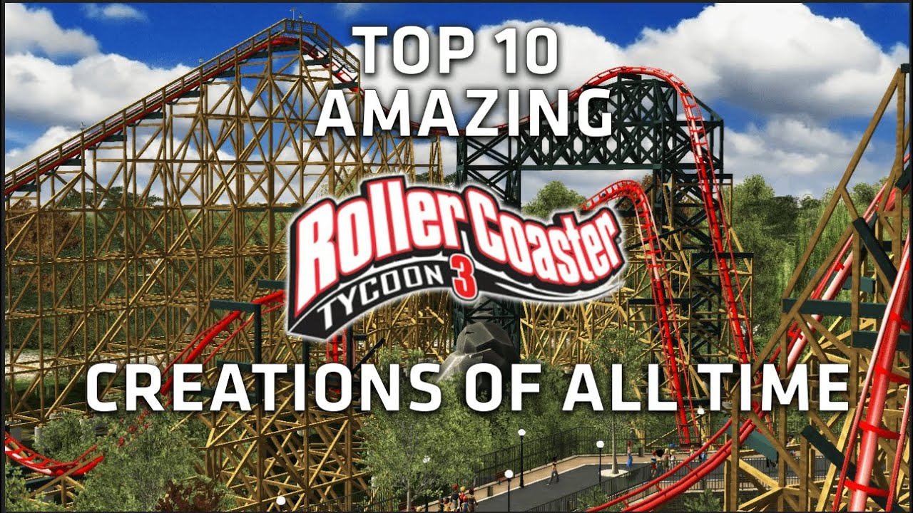 Top 10 AMAZING Roller Coster Tycoon 3 creations!