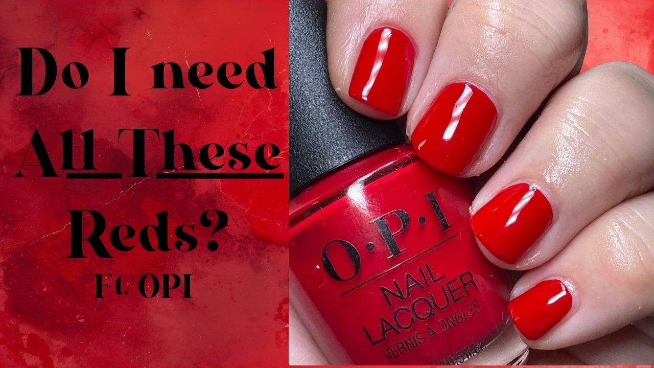 All My OPI Reds - Swatches & Favorites!