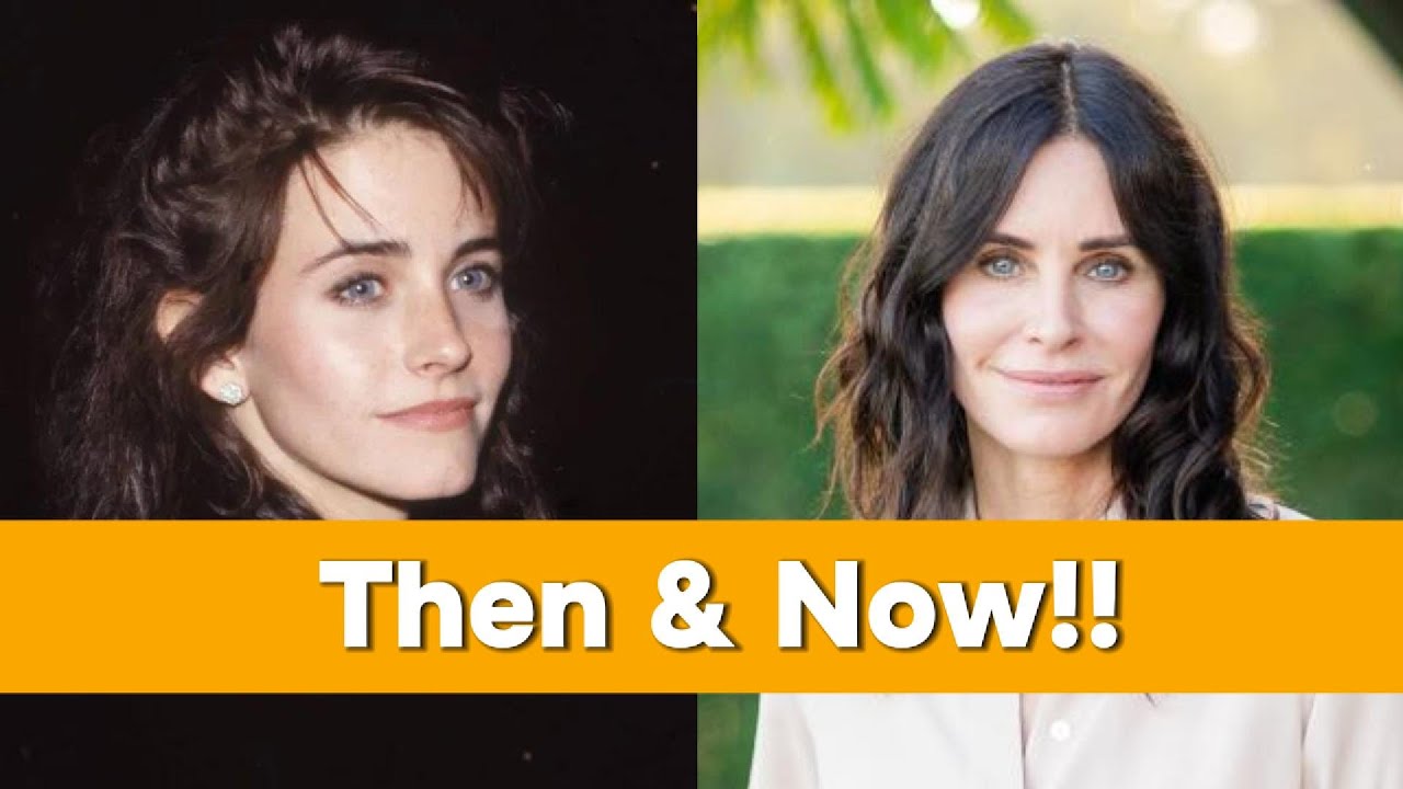 Courteney Cox - Then & Now!!