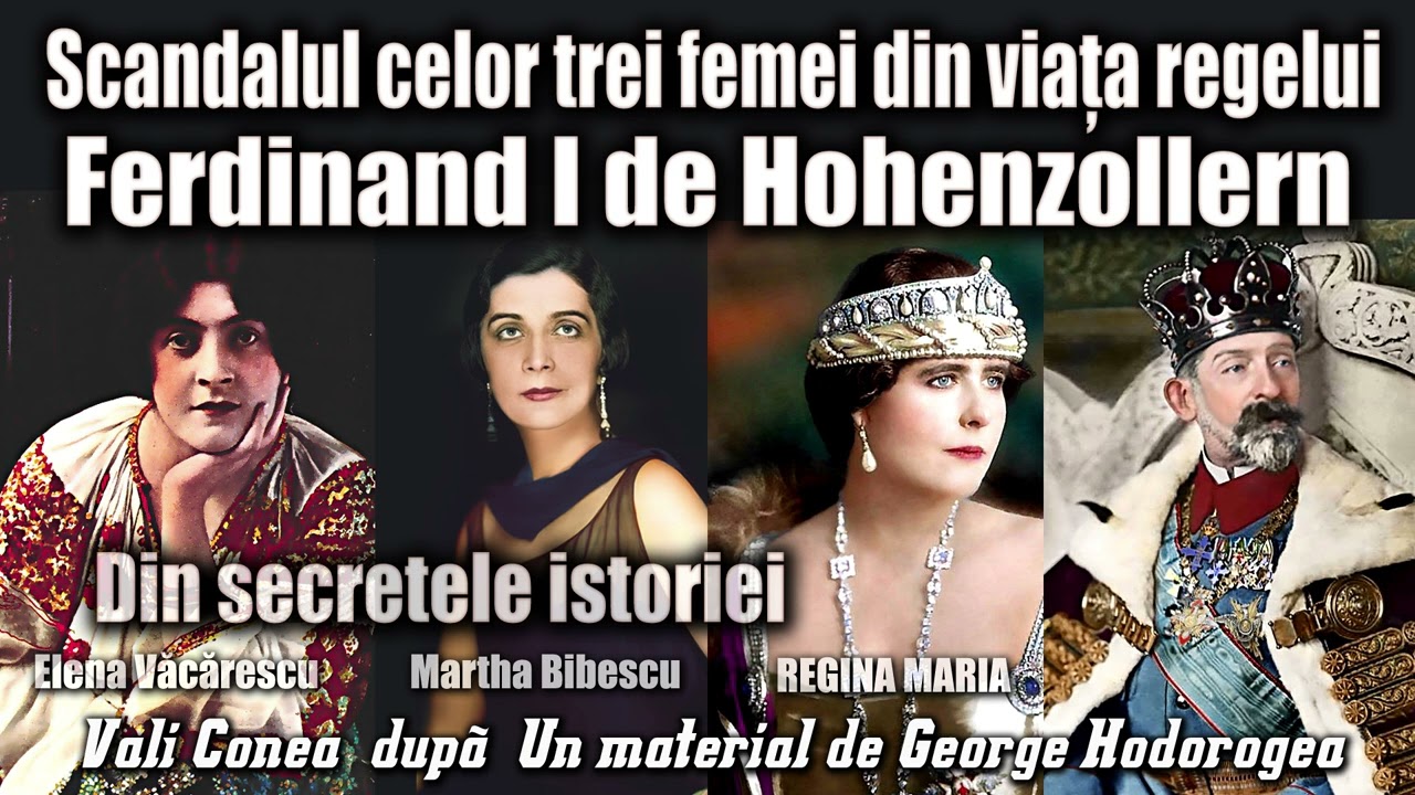 Scandalul celor trei femei din viata regelui Ferdinand I de Hohenzollern * Din secretele istoriei