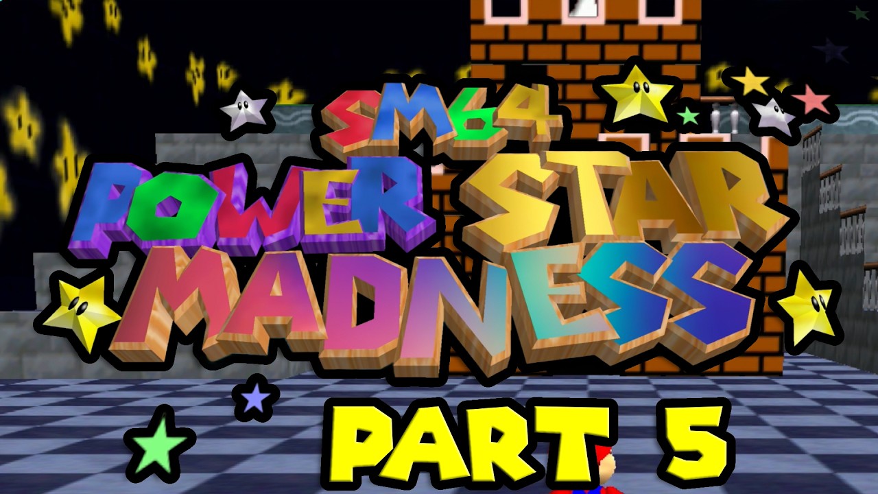 Super Mario 64: Power Star Madness (Part 5); Super Mario 64 romhack/mod