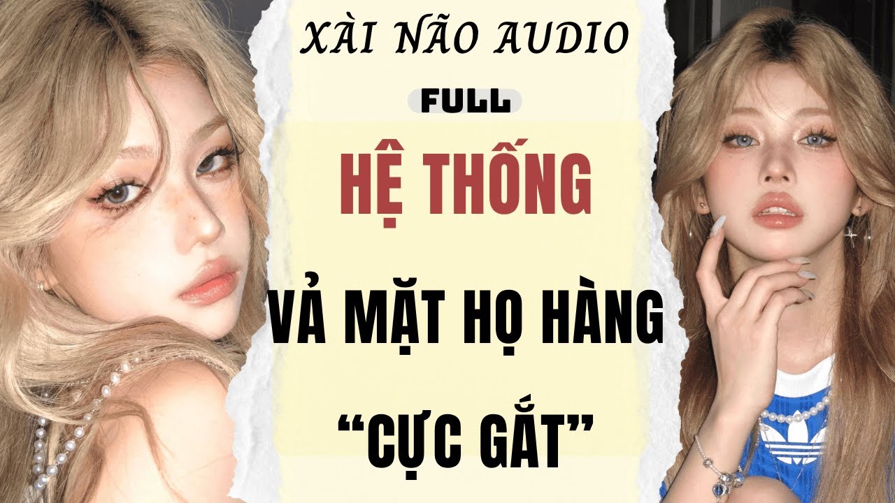 Full audio | HỆ THỐNG VẢ MẶT HỌ HÀNG CỰC GẮT | Liễu Thư Audio #truyenaudio #audio