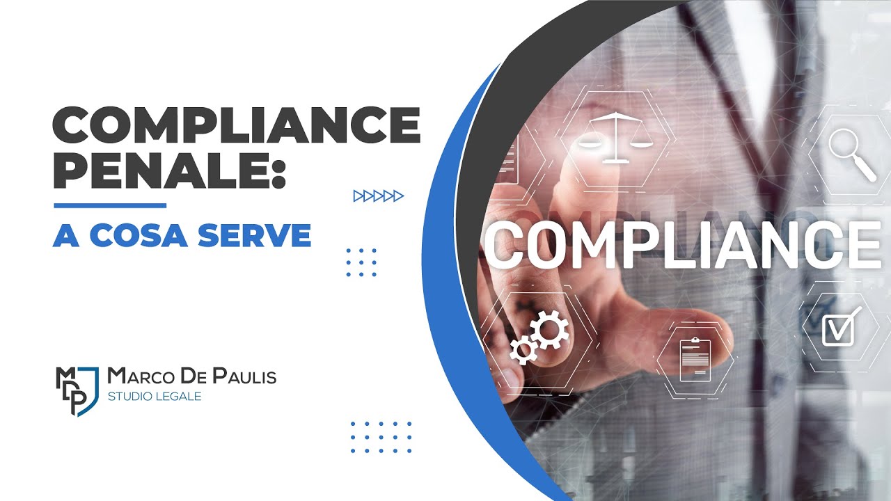 COMPLIANCE PENALE: A COSA SERVE