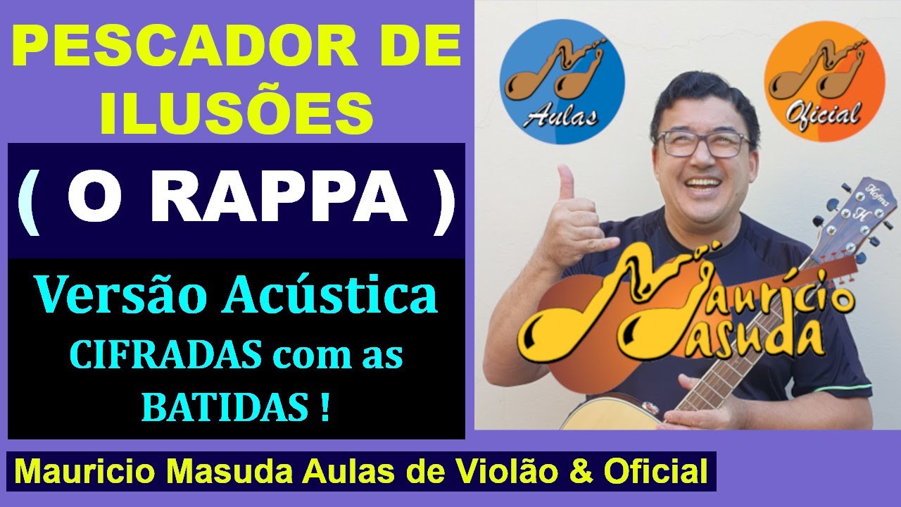 Pescador de Ilus&otilde;es - O Rappa ( Vers&atilde;o Ac&uacute;stica CIFRADA com as BATIDAS ) do Prof.  Mauricio Masuda