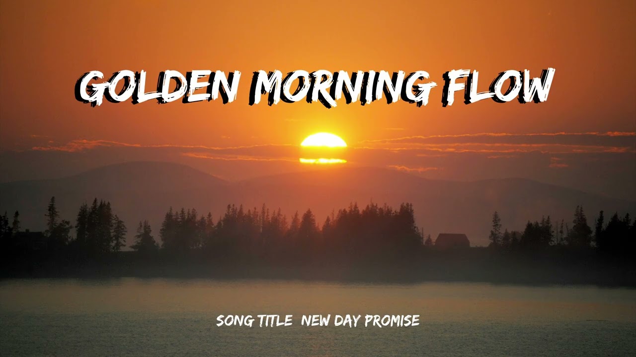 Golden Morning Flow | Calm & Relaxing Music