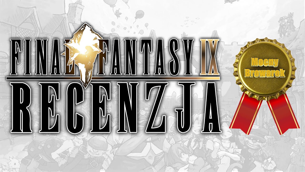 Final Fantasy IX - piękny powr&oacute;t do korzeni