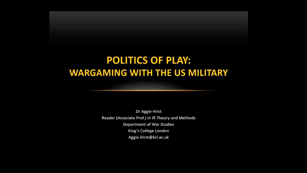 King's Wargaming Week Keynote 2025: Dr. Aggie Hirst, Politics of Play