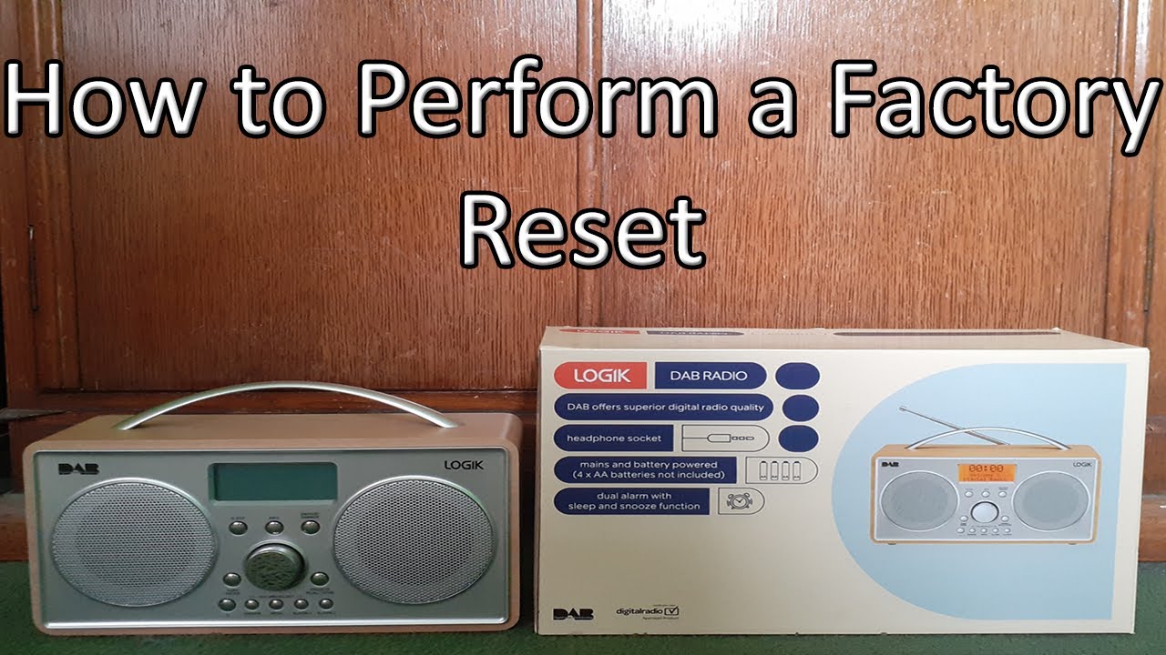 How to Perform a Factory Reset on a LOGIK DAB Radio (L55DAB15)