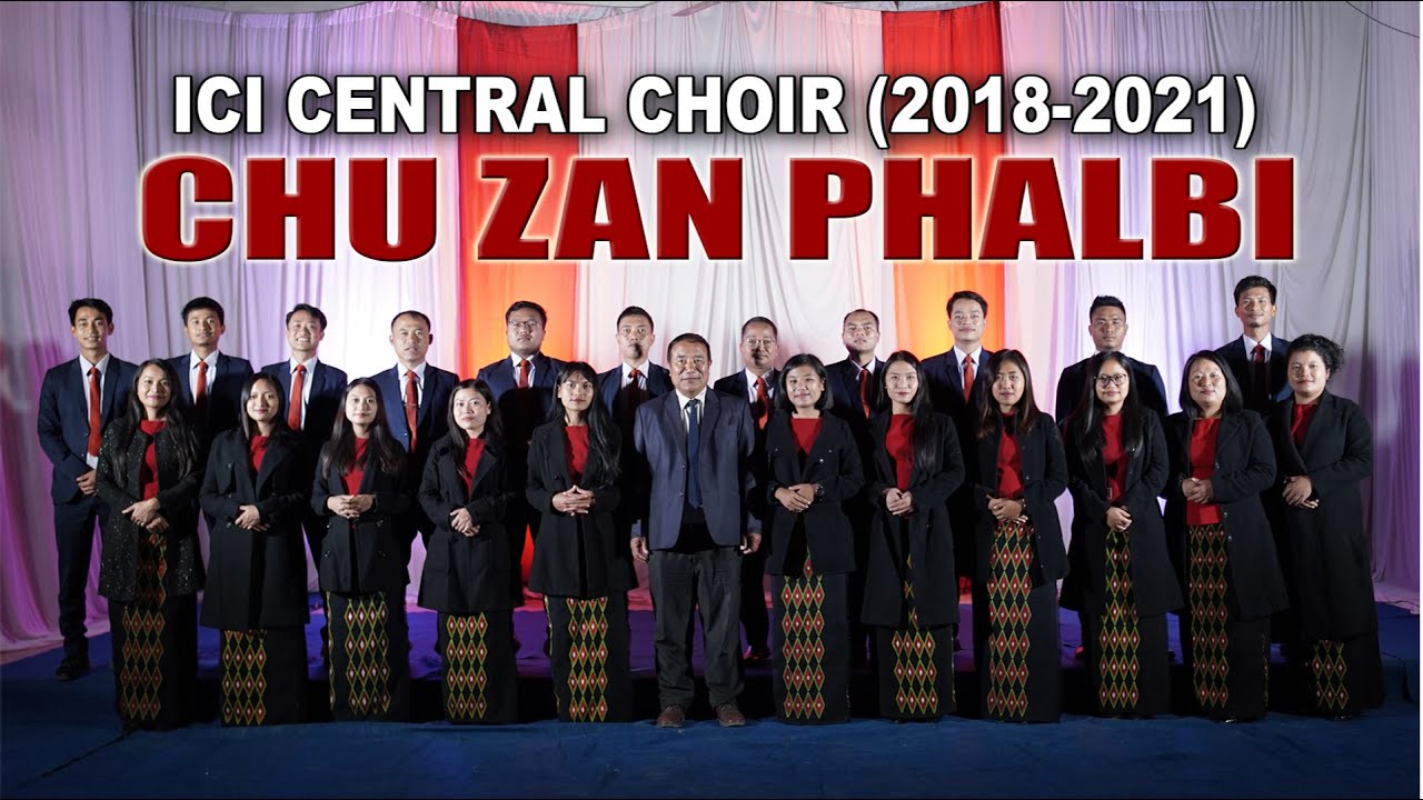 Chu Zan Phalbi: ICI Central Choir(2018-2020)
