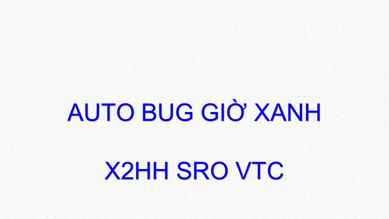 Cách Bug giờ xanh bằng X2HH tự động/bán tự động SRO VTC