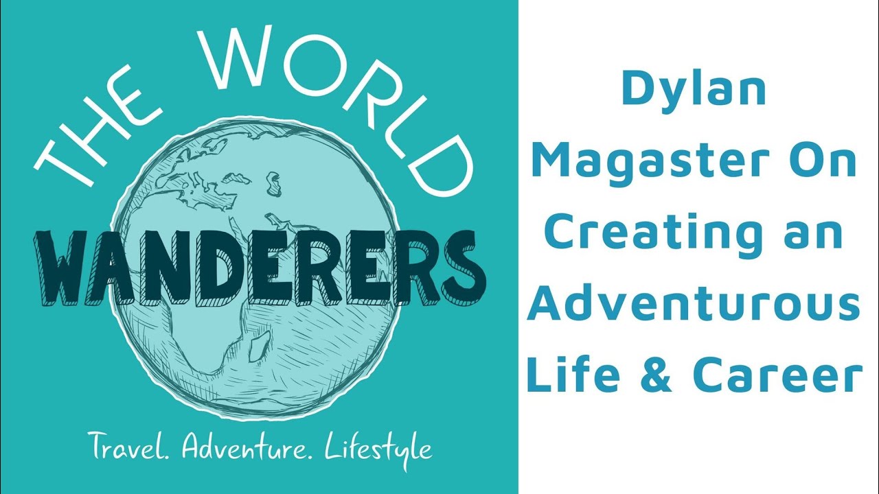 Dylan Magaster on Creating a Life Full of Adventure (Podcast Interview)