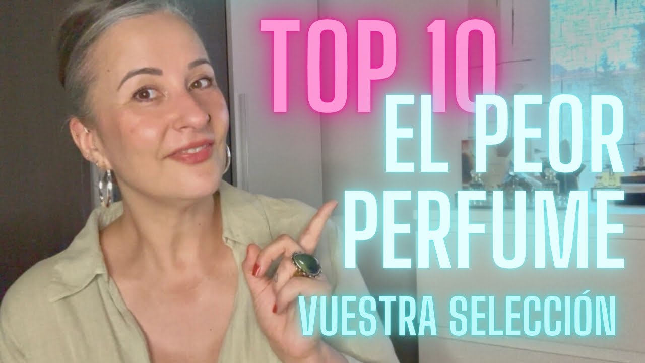 ‼️LOS 10 PEORES PERFUMES SEGÚN VOSOTRAS🙌🏻