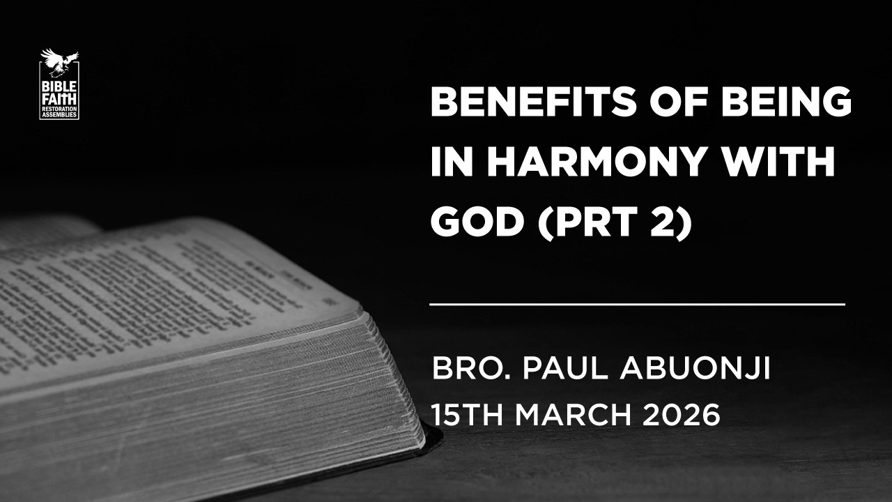 15/03/2026 // BENEFITS OF BEING IN HARMONY WITH GOD (PRT 2) // Bro. Paul Abuonji