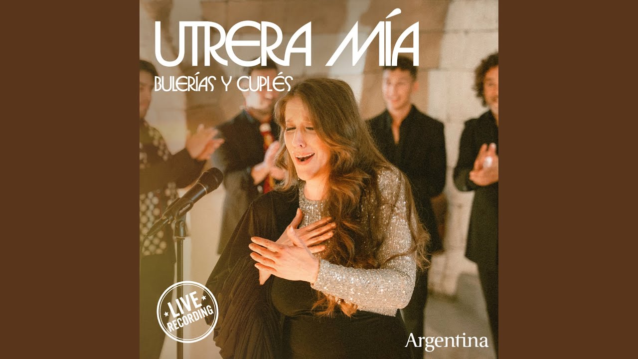 Utrera Mía (Bulerías y Cuplés) (Live)