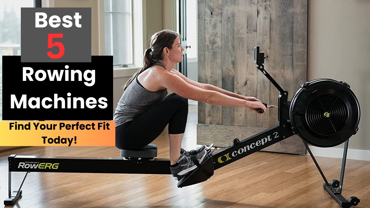 Discover the Top 5 Rowing Machines for a Full-Body Workout | best rowing machines