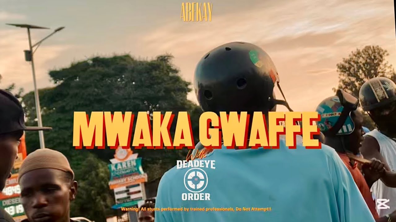 MWAKA GWAFFE - ABEKAY, DEADEYE ORDER  (MUSIC FILM) 