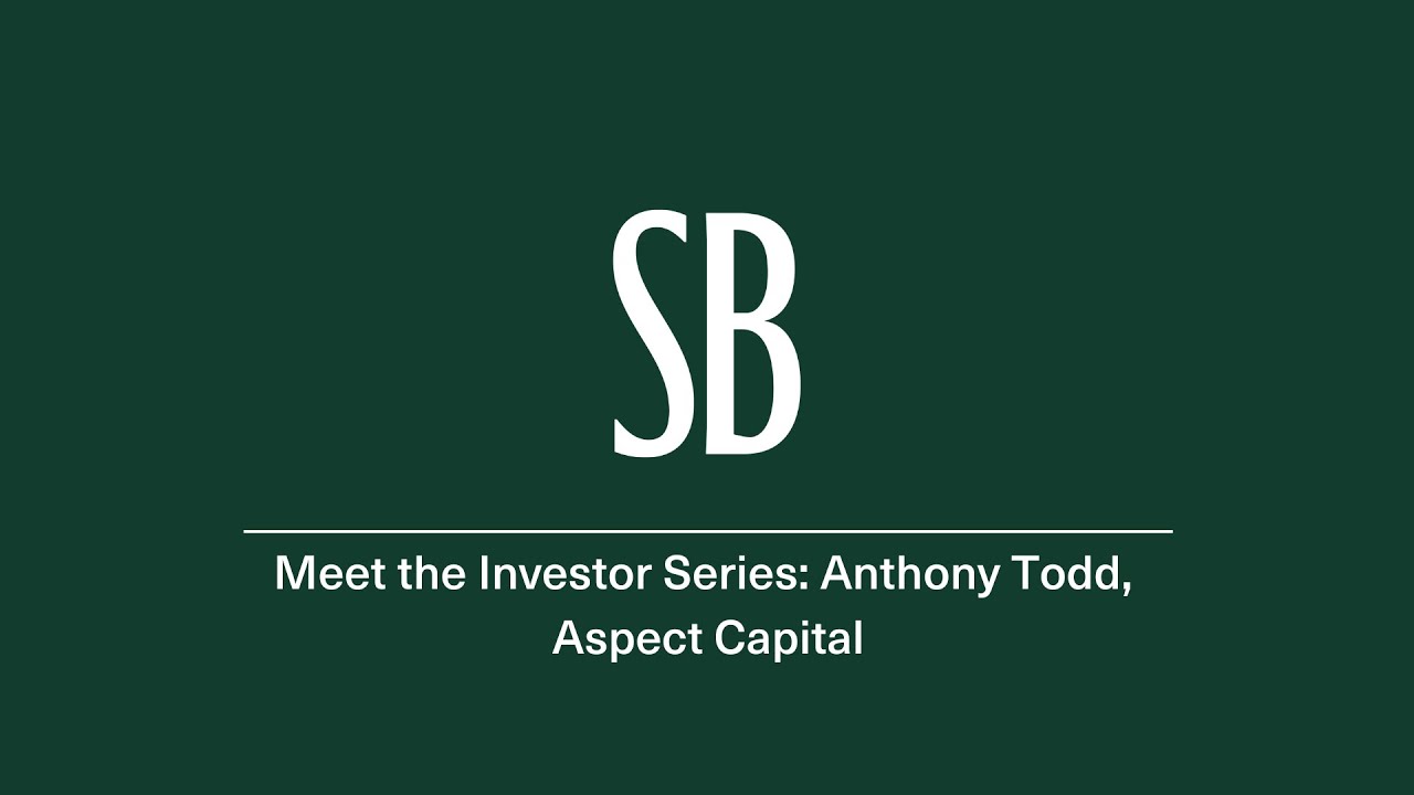 Meet the Investor Series: Anthony Todd, Aspect Capital