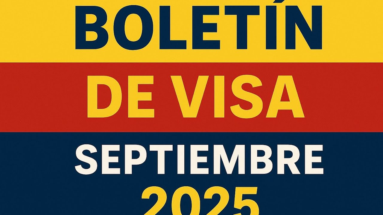 BOLETÍN DE VISA SEPTIEMBRE 2025/ AVANCES EN ESTÁ CATEGORÍA 