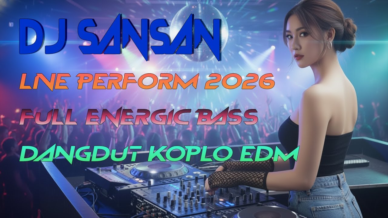 TRENDING 2026! DJ SANSAN Dangdut Koplo EDM Drop Bass Kendang Pecah Bossss ✨