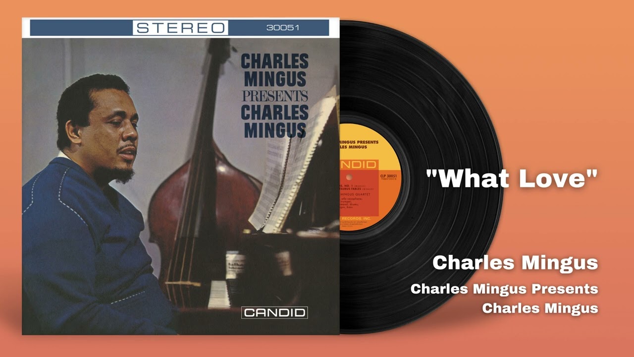 Charles Mingus - What Love (Official Audio)