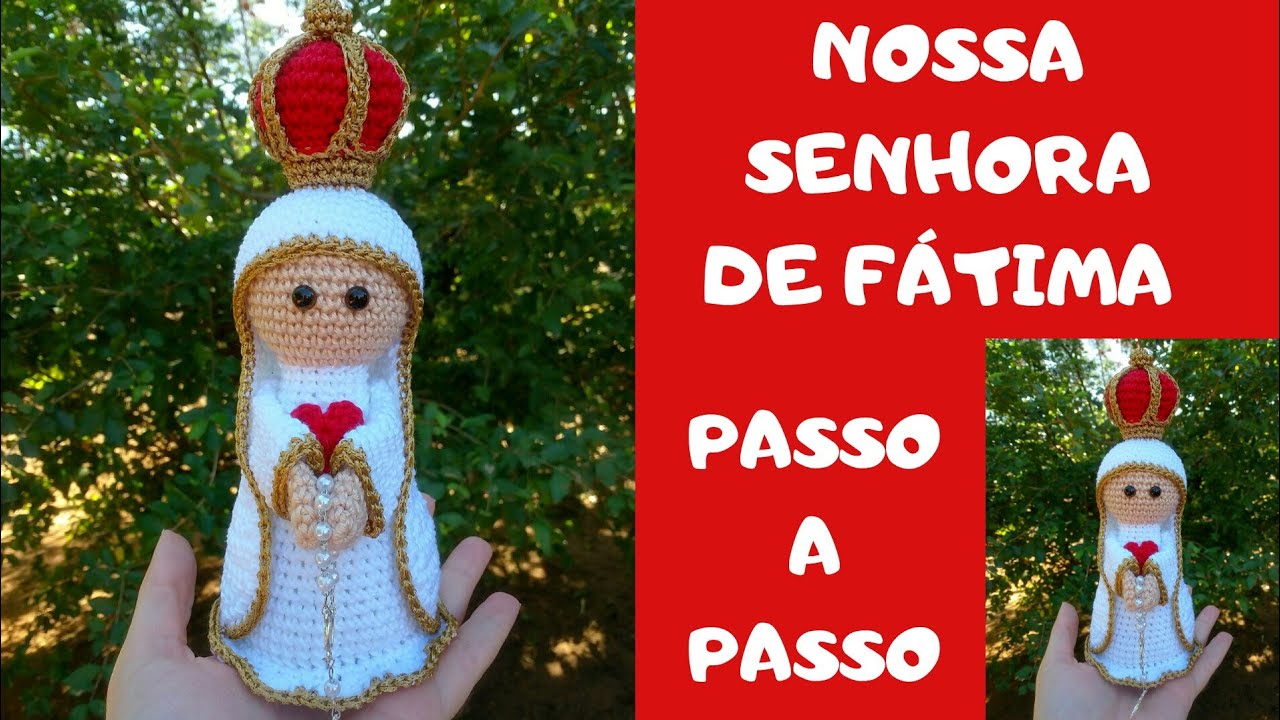 NOSSA SENHORA DE FÁTIMA em amigurumi. PASSO A PASSO - Parte 1.