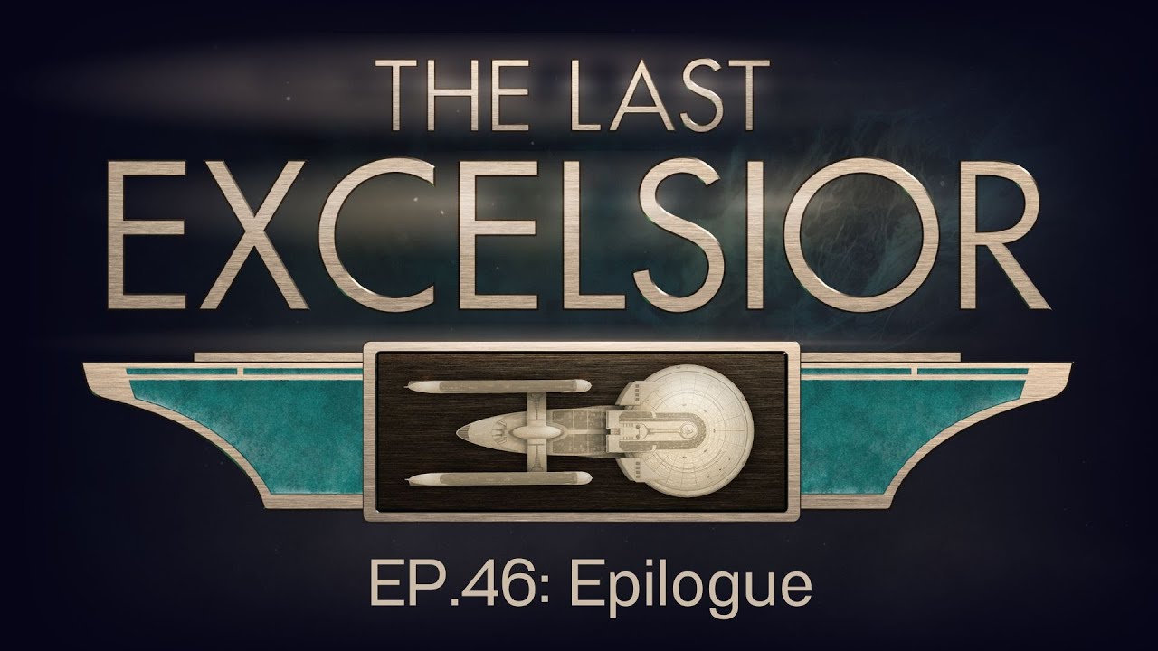 The Last Excelsior | Epilogue | Ep.46