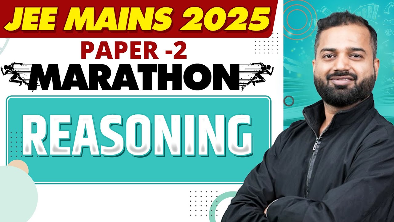 Reasoning 🔥 JEE Mains (Paper 2) 2025 Preparation 🏆 | JEE Mains 2025 Marathon