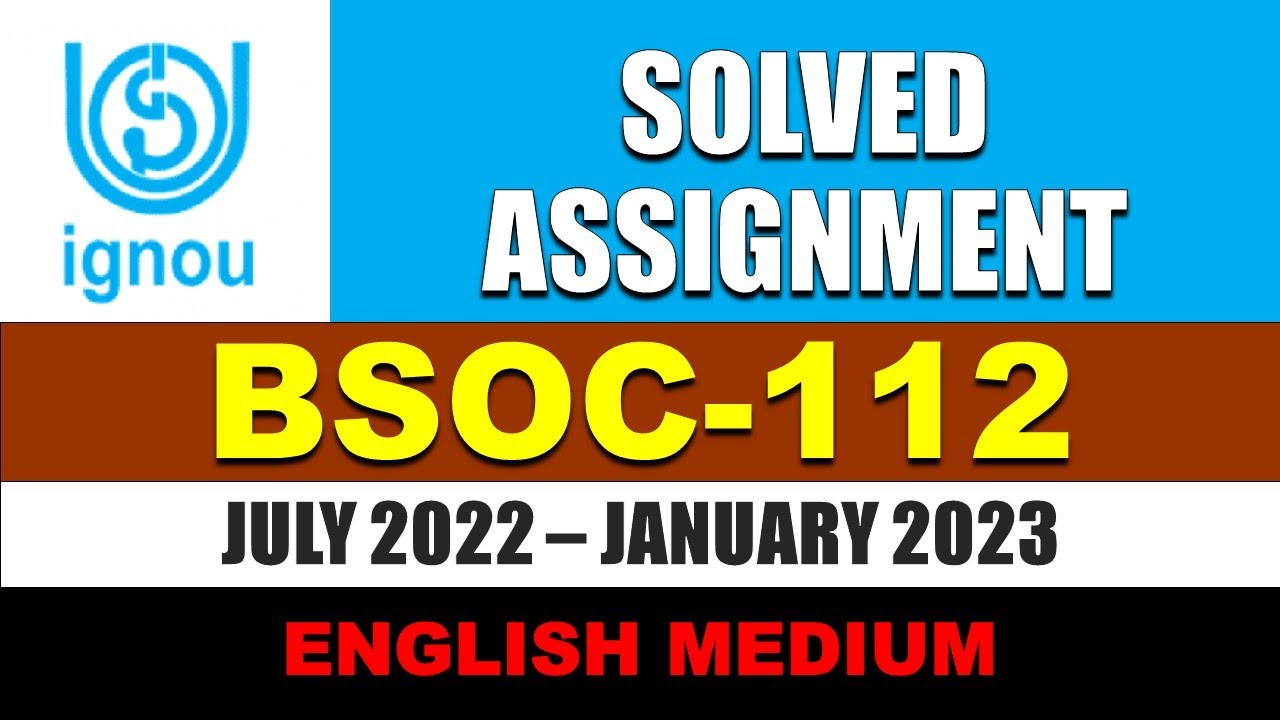 BSOC 112 IGNOU SOLVED ASSIGNMENT 2022 2023 || ENGLISH MEDIUM ||  BSOC-112 || JULY 2022 JAN 2023