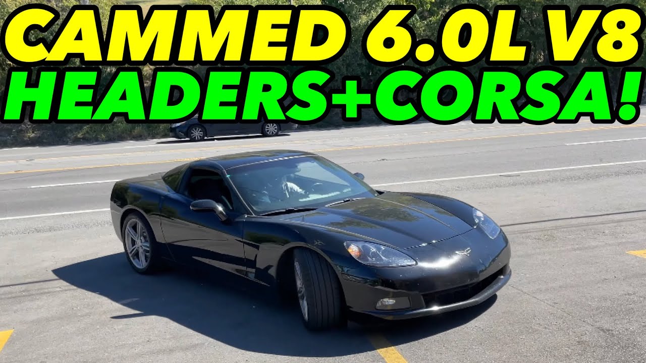 CAMMED Chevy Corvette 6.0L V8 w/ HEADERS & CORSA EXTREME!