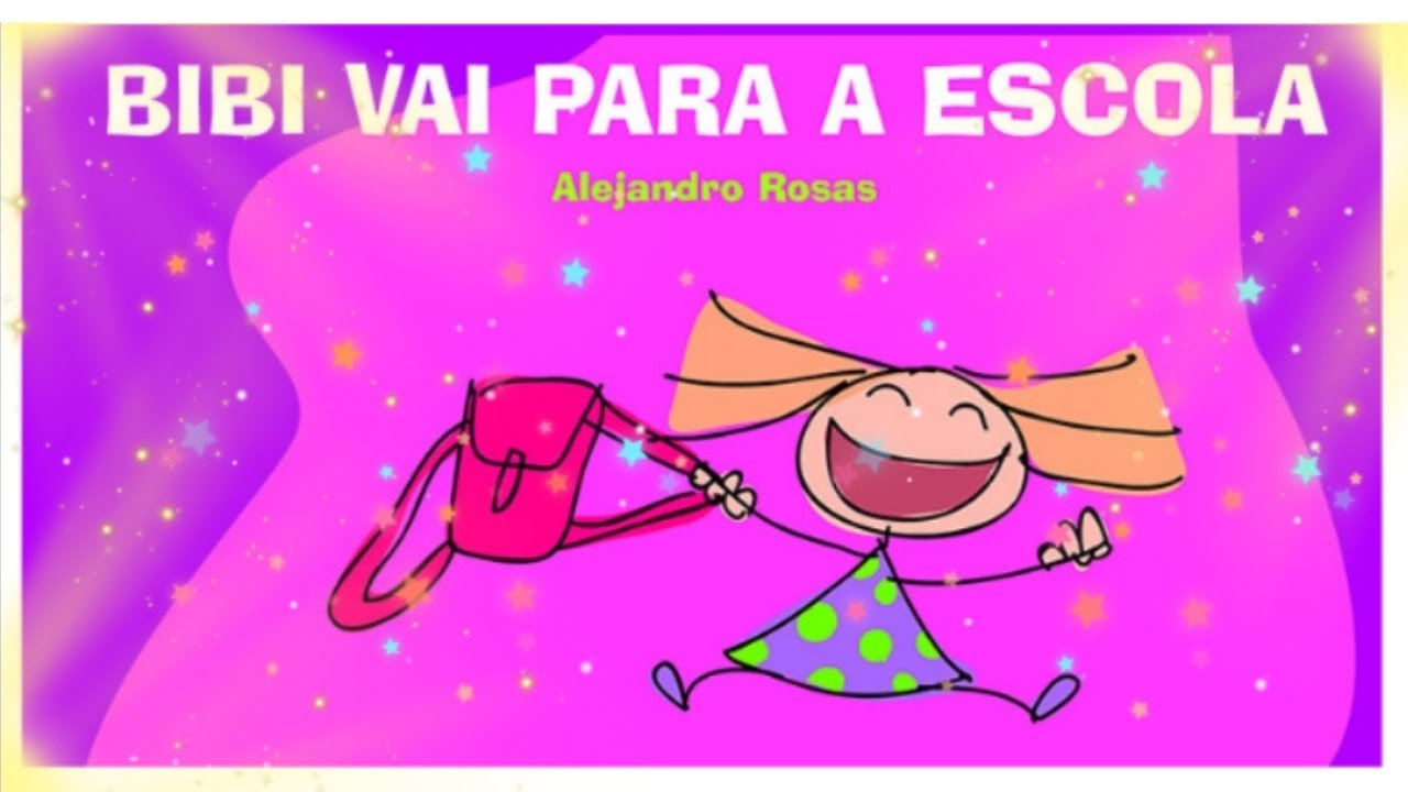 BIBI VAI PARA ESCOLA  história  para ajudar as crianças a diminuir o medo do primeiro dia  na escola