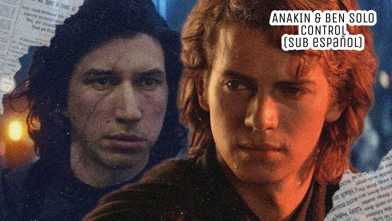 Control - Halsey | (sub espa&ntilde;ol) | Anakin Skywalker | Kylo Ren | Star Wars | Lu LOVES songs