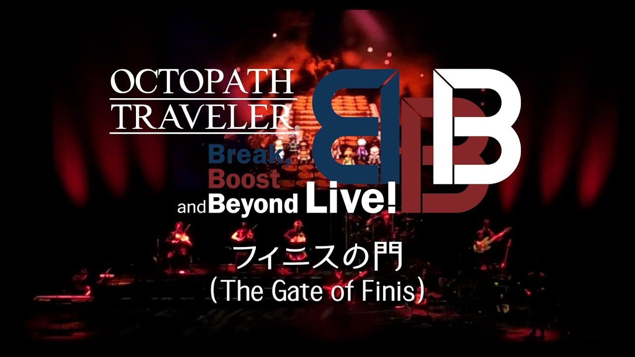 「The Gate of Finis」from OCTOPATH TRAVELER Break, Boost and Beyond Live!