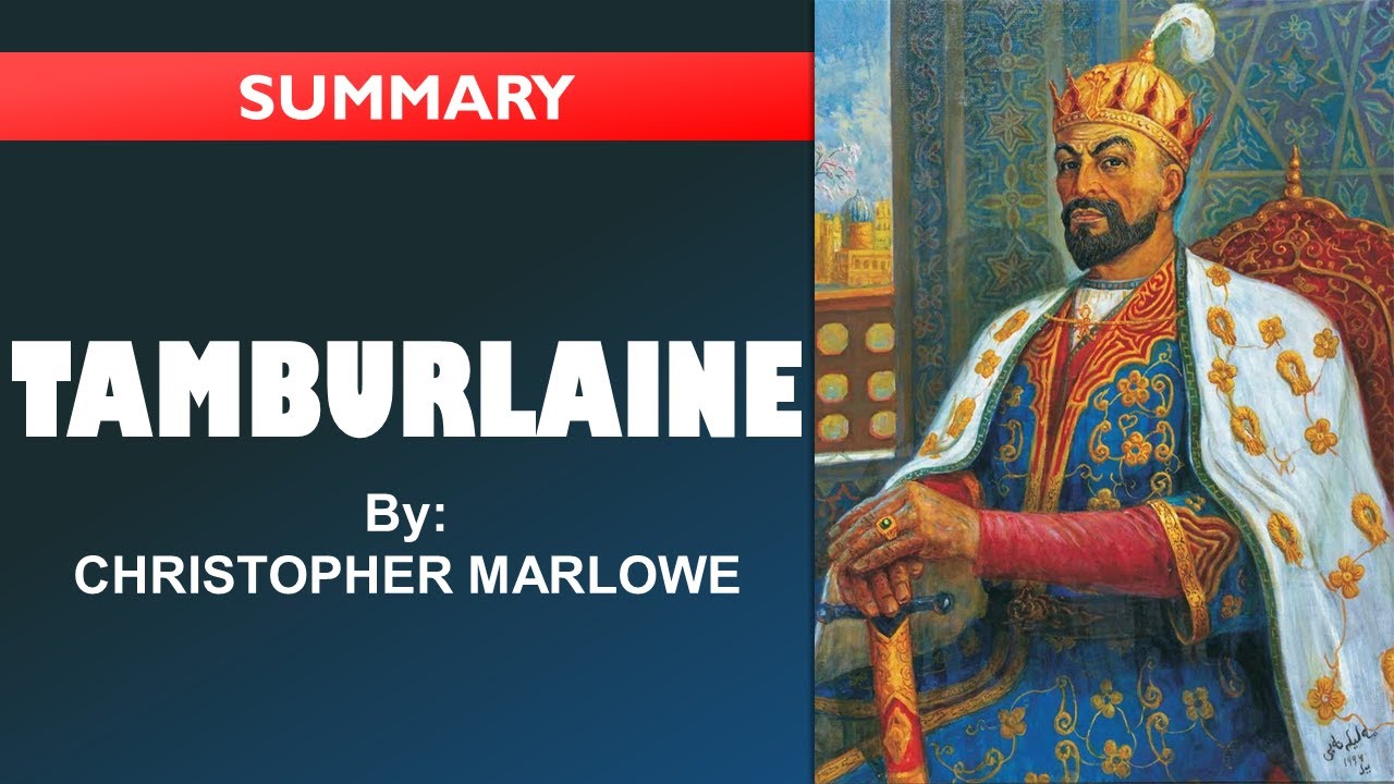 Exploring Tamburlaine: A Complete Play Summary by Christopher Marlowe