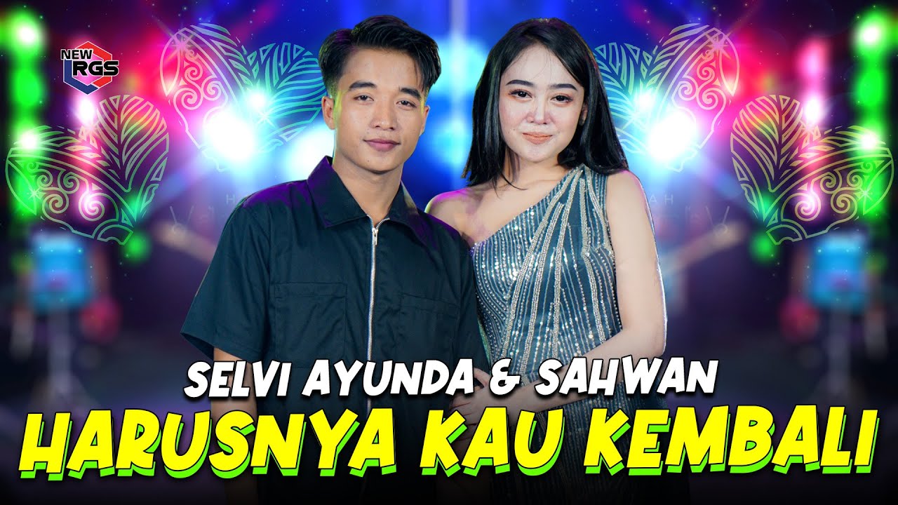 Selvi Ayunda Feat Sahwan - Harusnya Kau Kembali - New RGS