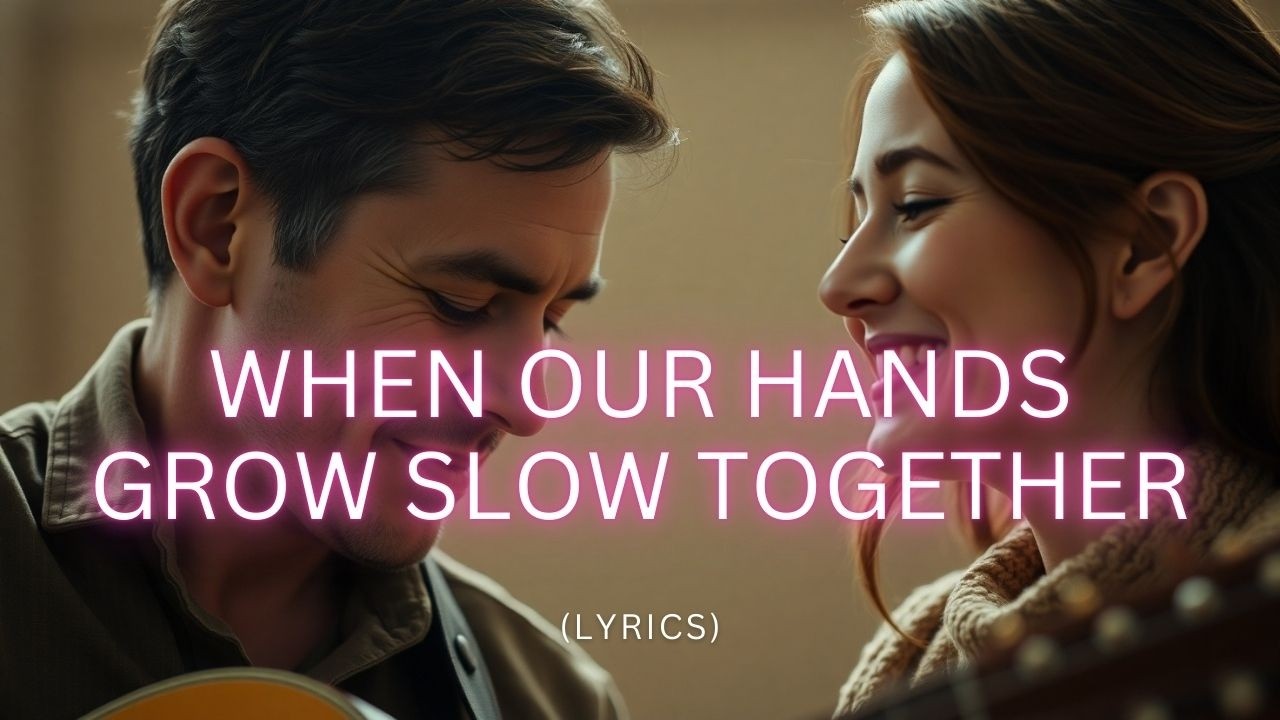 When Our Hands Grow Slow Together – A Gentle Promise of Love That Lasts Forever