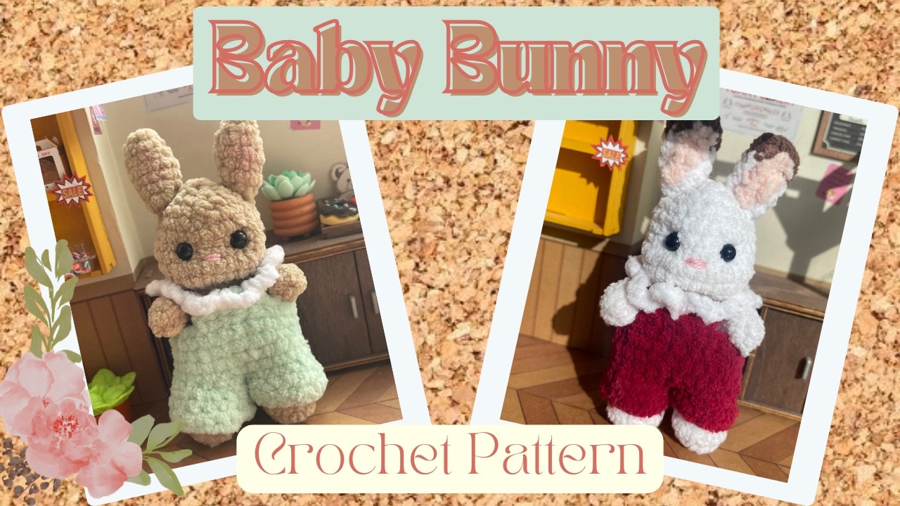 Crochet a Baby Bunny Plushie | Complete Pattern Walkthrough