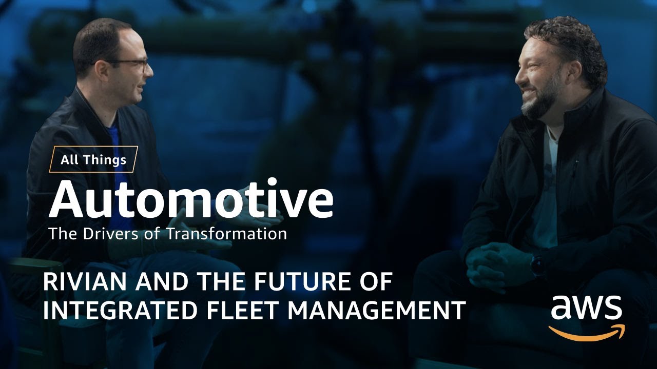 Rivian and the Future of Integrated Fleet Management | AWS All Things Automotive: Season 2