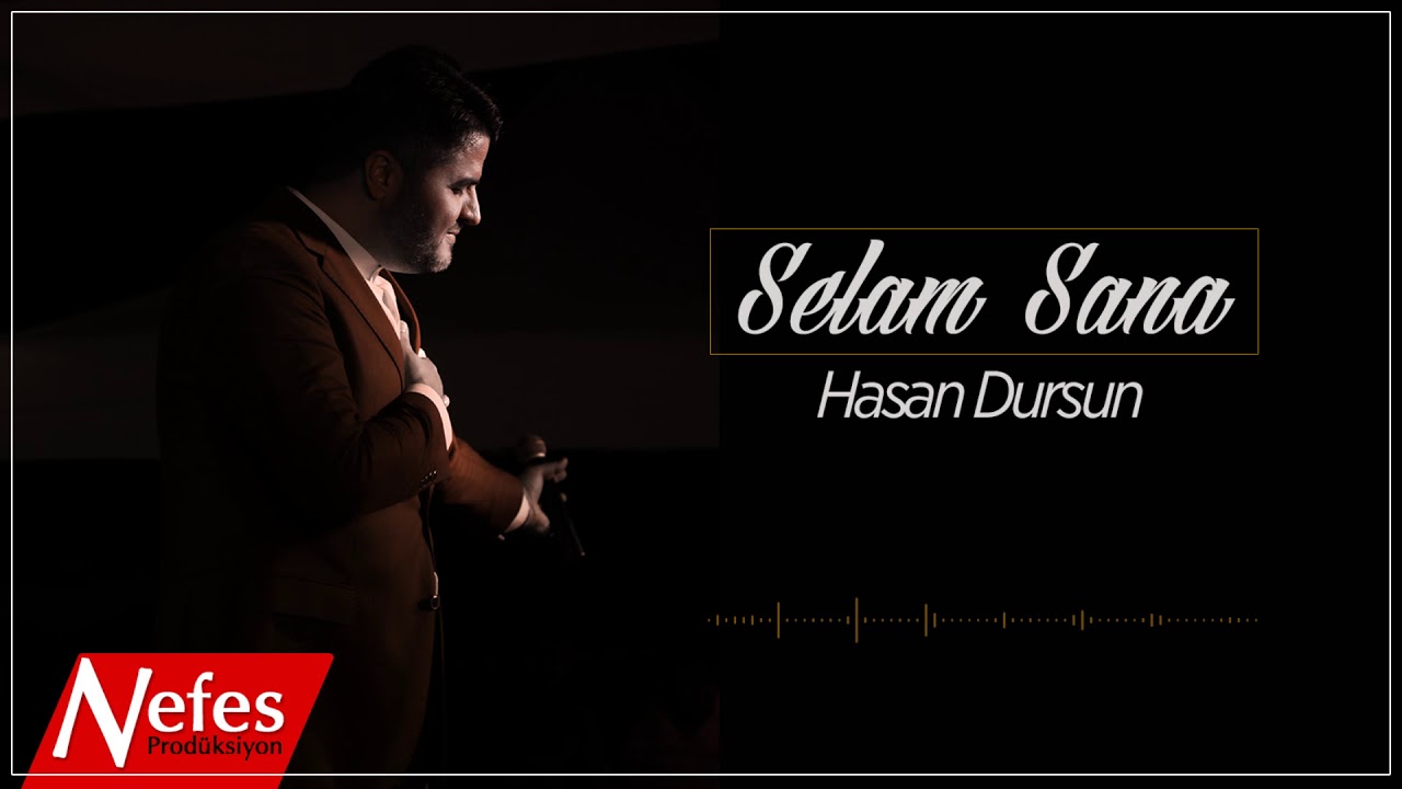 Selam Sana - Hasan Dursun  | 2019 Yeni İlahi