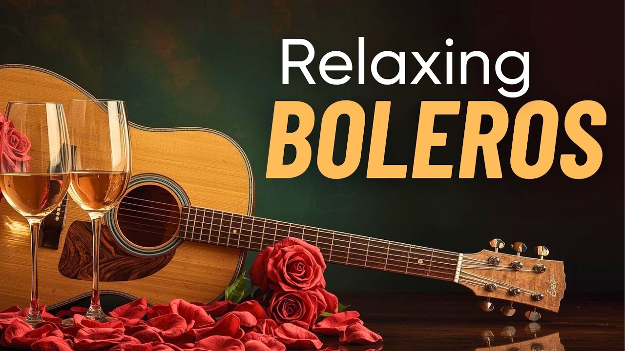 Romantic Guitar Boleros Streaming LIVE - Peaceful Love Vibes