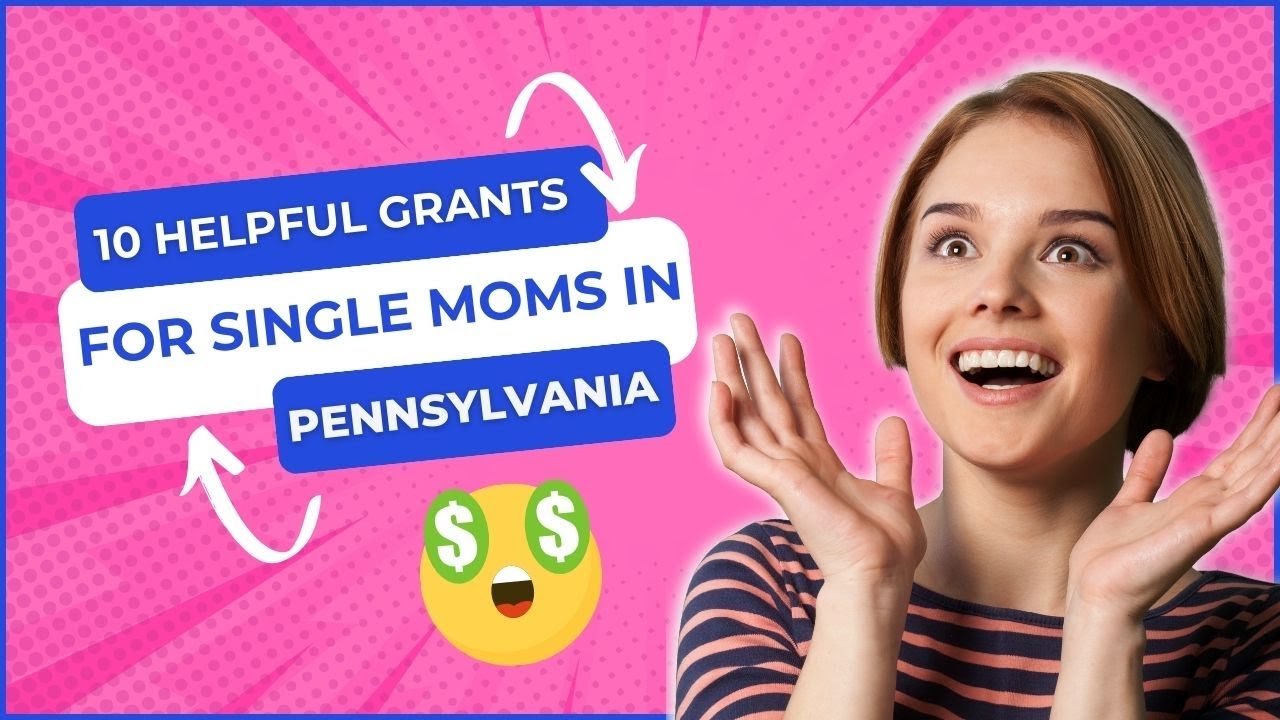 10 Essential Grants For Single Moms In Pennsylvania You Need to Know