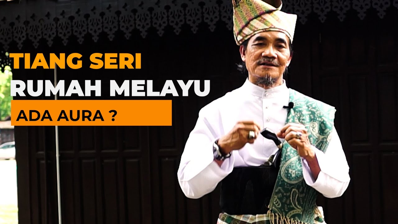 Tiang Seri Rumah Melayu Mempunyai Aura Tersendiri