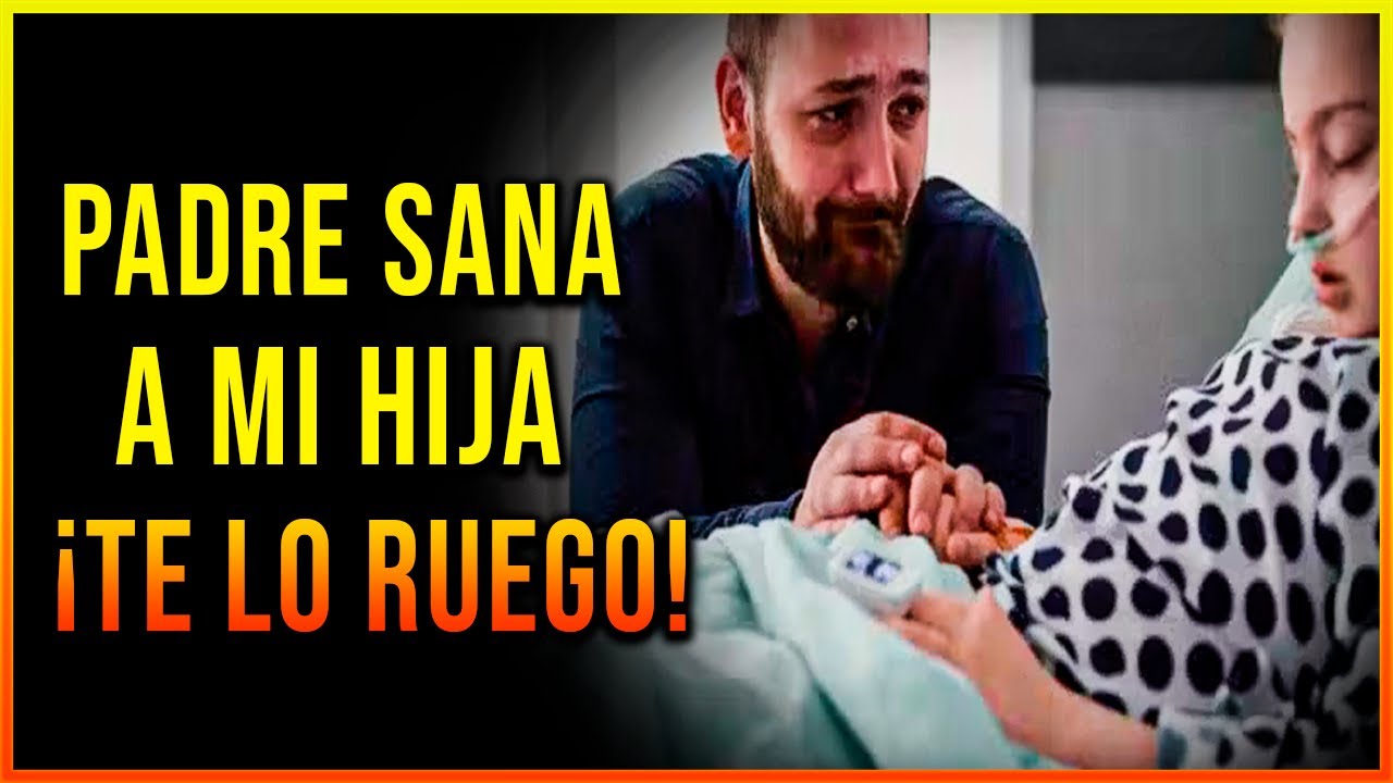 Oración por la SALUD de mi HIJA ENFERMA 🙏 oración de sanación para una hija enferma