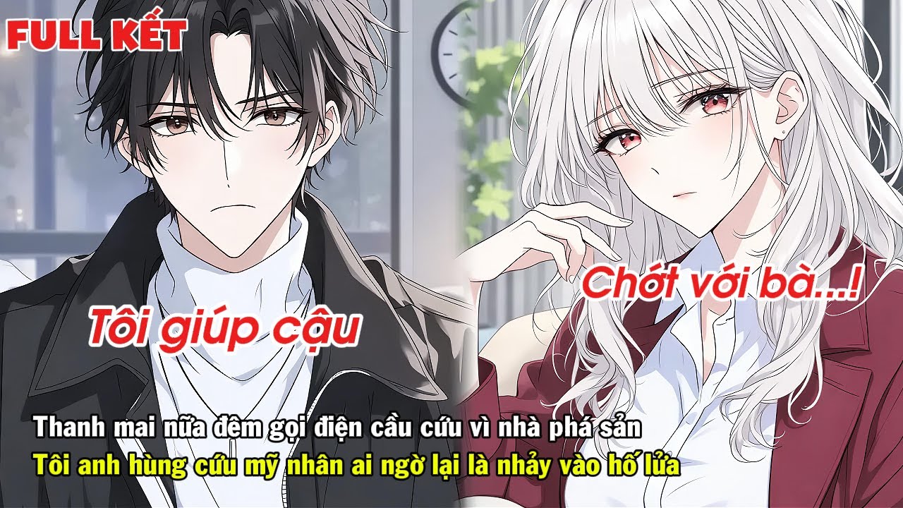 FULL | THANH MAI NỬA ĐÊM GỌI ĐIỆN CẦU CỨU VÌ NHÀ PHÁ SẢN TÔI ANH HÙNG CỨU MỸ NHÂN VÀ CÁI KẾT