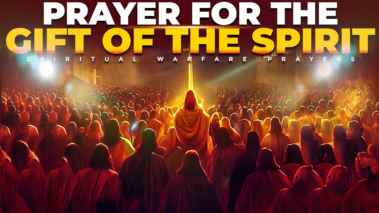 Prayer For Spiritual Gifts | Prayer To God For His Spiritual Gifts In Your Life