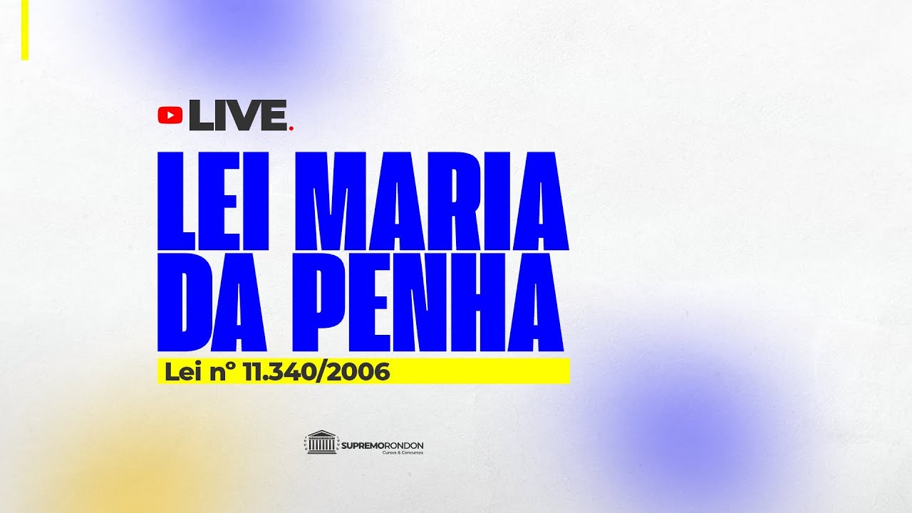 AULA LEI MARIA DA PENHA - (Lei nº 11.340/2006) - Prof. José Silva