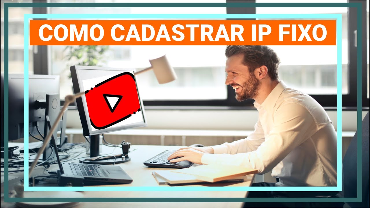 COMO CADASTRAR IP FIXO - TUTORIAL SIMPLIFICADO