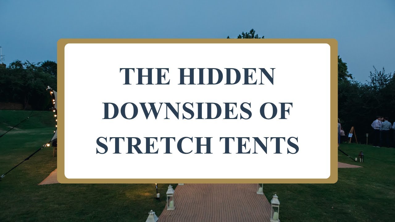Stretch Tents: The Hidden Downsides Nobody Tells You